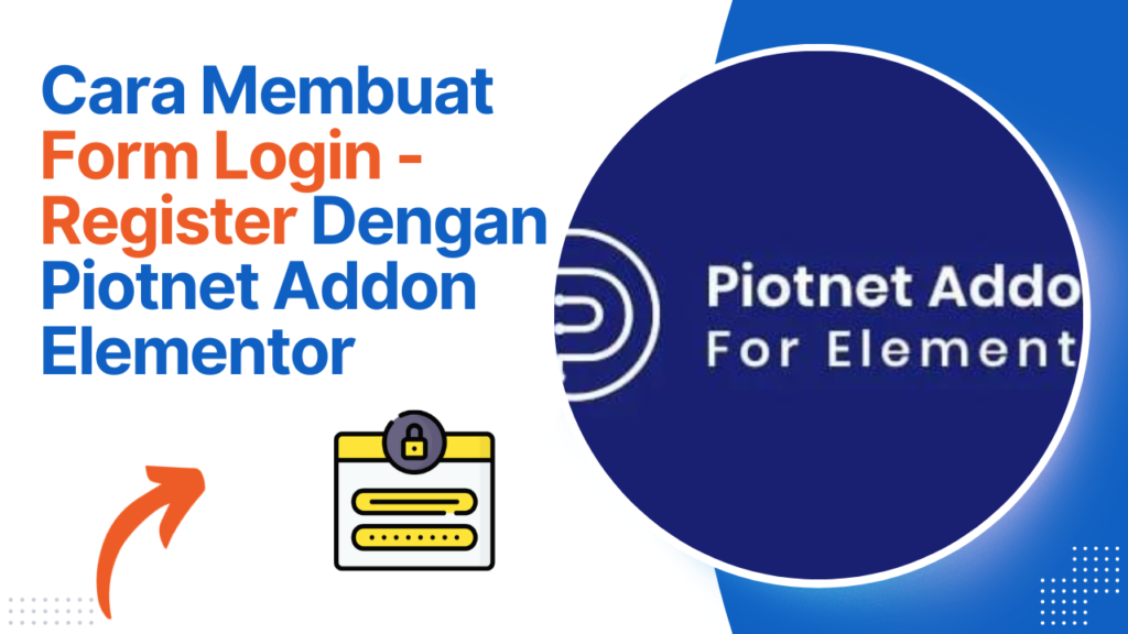 Cara Membuat Form Login Register Dengan Piotnet Addon Elementor